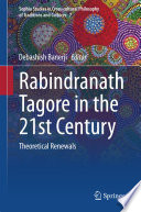 Rabindranath Tagore in the 21st century : theoretical renewals /