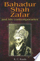 Bahadur Shah Zafar and his contemporaries : Zauq, Ghalib, Momin, Shefta : selected poetry : text, translation, and transliteration /