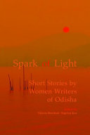 Spark of light : short stories by women writers of Odisha /