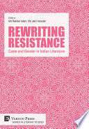 Rewriting resistance : caste and gender in Indian literature /