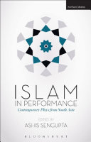 Islam in performance : contemporary plays from south Asia /