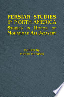 Persian studies in North America : studies in honor of Mohammad Ali Jazayery /