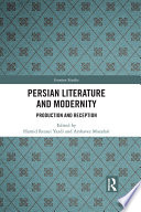 Persian literature and modernity : production and reception /
