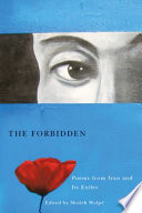 The forbidden : poems from Iran and its exiles /