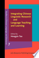 Integrating Chinese linguistic research and language teaching and learning /