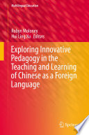 Exploring innovative pedagogy in the teaching and learning of Chinese as a foreign language /
