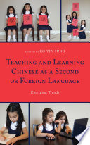Teaching and learning Chinese as a second or foreign language : emerging trends /