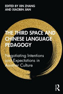 The third space and Chinese language pedagogy : negotiating intentions and expectations in another culture /