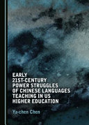 Early 21st-century power struggles of Chinese languages teaching in US higher education /