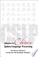 Advances in Chinese spoken language processing /