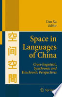 Space in languages of China : cross-linguistic, synchronic and diachronic perspectives /
