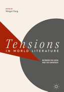 Tensions in world literature : between the local and the universal /