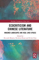 Ecocriticism and Chinese literature : imagined landscapes and real lived spaces /
