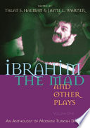 İbrahim the Mad and other plays : an anthology of modern Turkish drama /