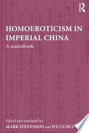 Homoeroticism in Imperial China : a sourcebook /