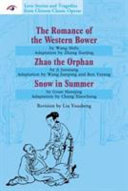 The romance of the western bower ; Zhao the orphan ; Snow in Summer.