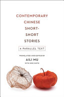 Contemporary Chinese short-short stories : a parallel text /