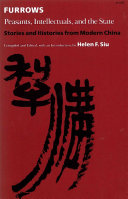 Furrows, peasants, intellectuals, and the state : stories and histories from modern China /