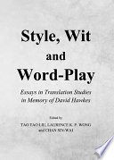 Style, wit and word-play : essays in translation studies in memory of David Hawkes /