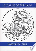 Because of the rain : a selection of Korean zen poems /