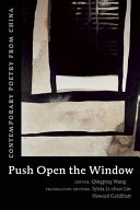 Push open the window : contemporary poetry from China /