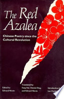 The Red azalea : Chinese poetry since the Cultural Revolution /