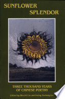 Sunflower splendor : three thousand years of Chinese poetry /