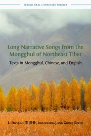 Long narrative songs from the Mongghul of Northeast Tibet : texts in Mongghul, Chinese and English /