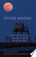 Other moons : Vietnamese short stories of the American War and its aftermath /