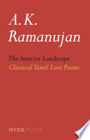 The interior landscape : classical Tamil love poems /