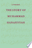 The story of Muhammad Hanafiyyah : a medieval muslim romance /