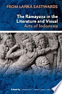 From Laṅkā eastwards : the Rāmāyaṇa in the literature and visual arts of Indonesia /