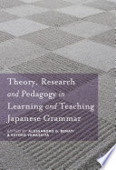 Theory, research and pedagogy in learning and teaching Japanese grammar /