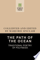 The Path of the ocean : traditional poetry of Polynesia /