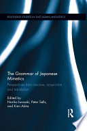 The grammar of Japanese mimetics : perspectives from structure, acquisition, and translation /