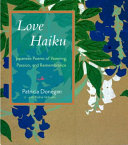 Love haiku : Japanese poems of yearning, passion, and remembrance /