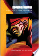 Modanizumu : modernist fiction from Japan, 1913-1938 /