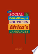 The social and political history of Southern Africa's languages /