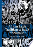 African Battle Traditions of Insult : Verbal Arts, Song-Poetry, and Performance /