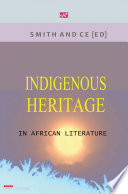 Indigenous heritage in African literature /