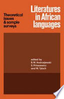 Literatures in African languages : theoretical issues and sample surveys /