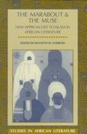 The marabout and the muse : new approaches to Islam in African literature /