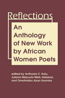 Reflections : an anthology of new work by African women poets /