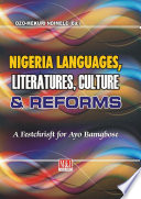 Nigerian languages, literatures, culture & reforms : A festschrift for Ayo Bamgbose /