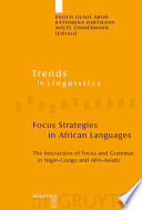 Focus strategies in African languages : the interaction of focus and grammar in Niger-Congo and Afro-Asiatic /