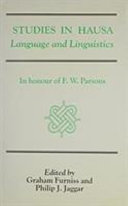 Studies in Hausa language and linguistics in honour of F.W. Parsons /