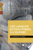 Les langues autochtones du Quebec : un patrimoine en danger /