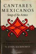 Cantares mexicanos = Songs of the Aztecs /