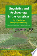 Linguistics and archaeology in the Americas : the historization of language and society /