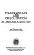 Pidginization and creolization as language acquisition /